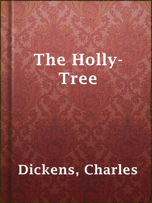 Title details for The Holly-Tree by Charles Dickens - Wait list